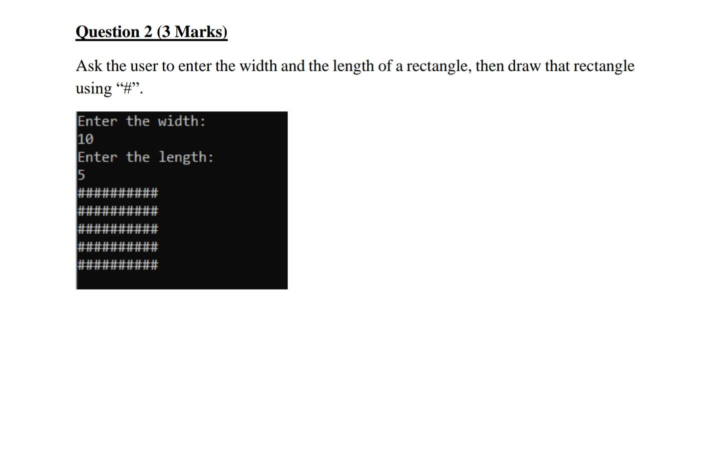  C programing language. Question 2 (3 Marks) Ask the user to
