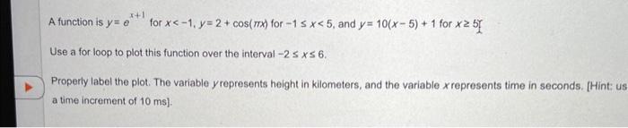 MUST USE MATLAB & follow instructions A function is y=ex+1 for x