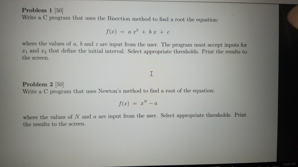  Problem 1 [50] Write a C program that uses the Bisection