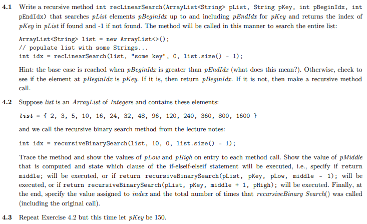 Java, 4.1 and 4.3 only, please. Thanks! 4.1 Write a recursive method