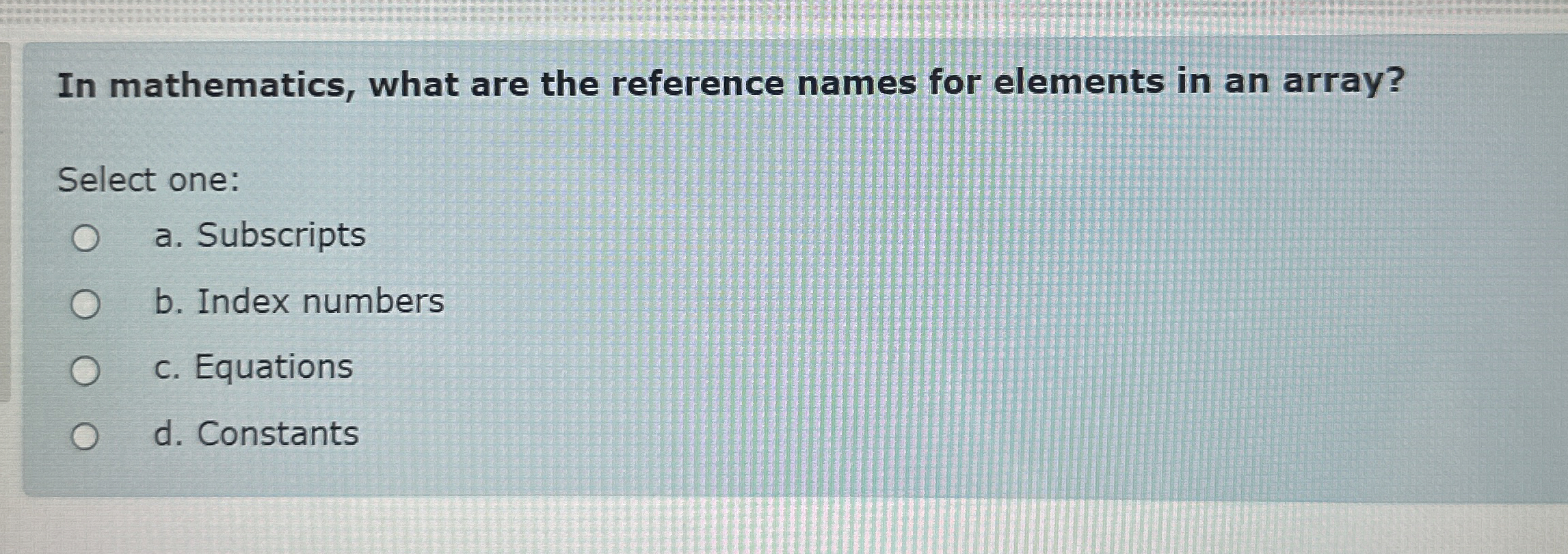  In mathematics, what are the reference names for elements in an