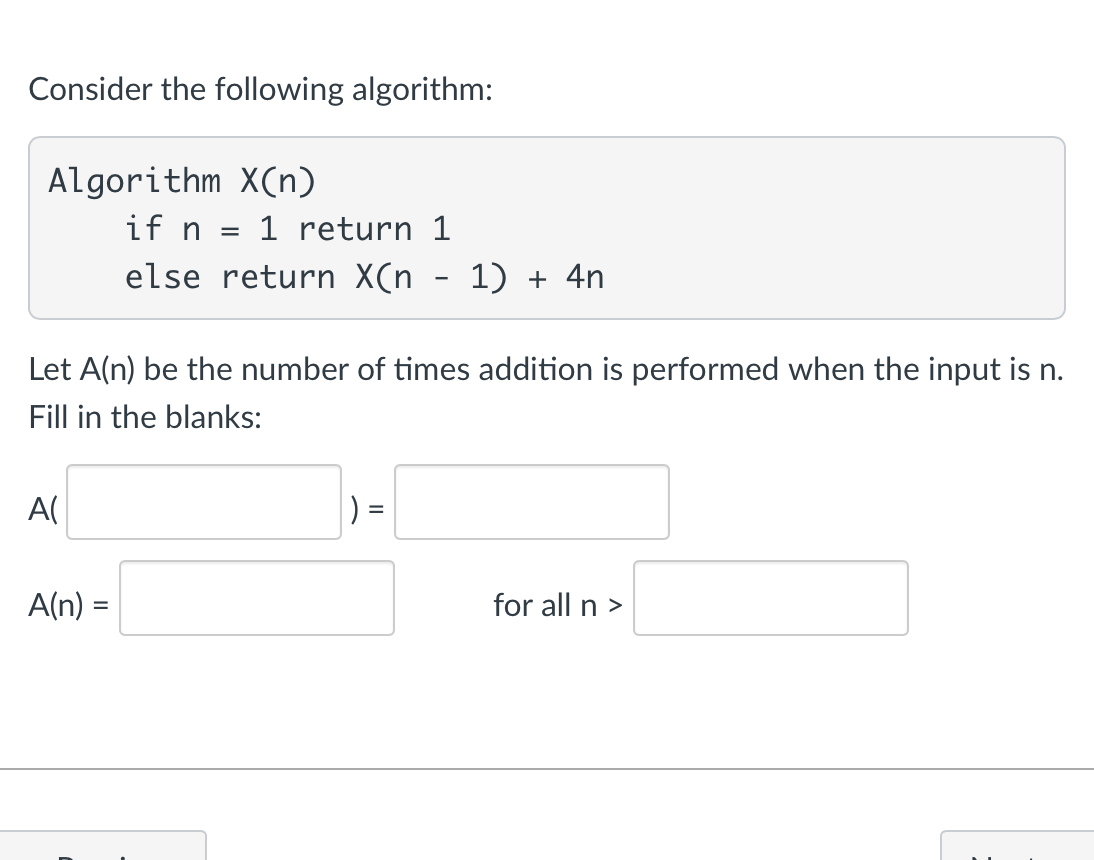  Consider the following algorithm: Algorithm X(n) 1 return 1 else return
