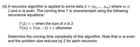  = (d) A recursive algorithm is applied to some data A
