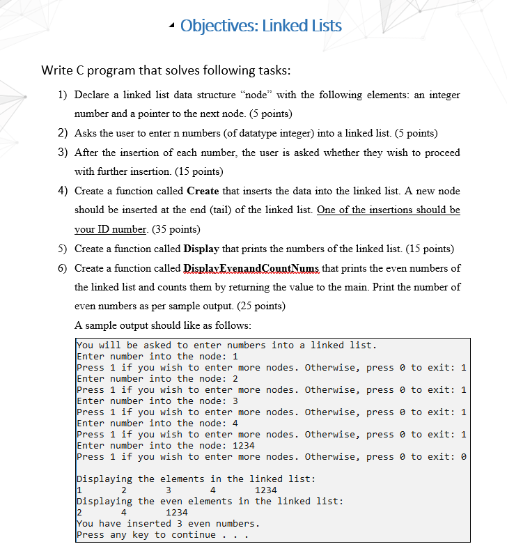  - Objectives: Linked Lists Write C program that solves following tasks: