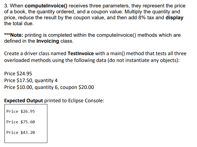 Java Code Please. I was able to create the 3 overloaded ComputeInvoice