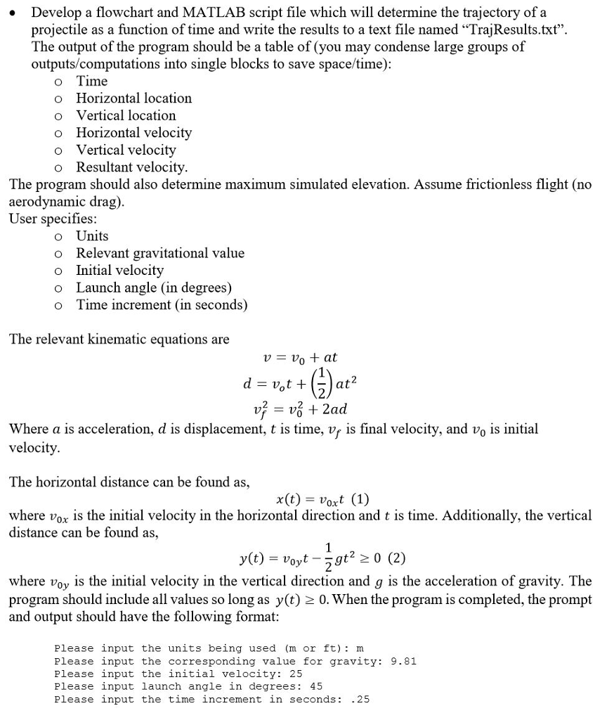 Develop a flowchart and MATLAB script file which will determine the trajectory