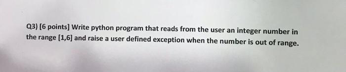 fast plz Q3) (6 points] Write python program that reads from the