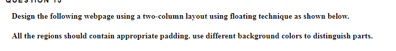  Design the following webpage using a two-column layout using floating technique
