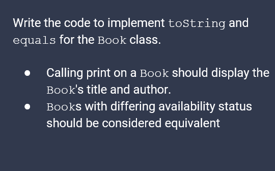 JAVA Write the code to implement tostring and equals for the Book