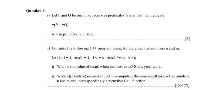  Question 6: a) Let P and Q be primitive recursive predicates.
