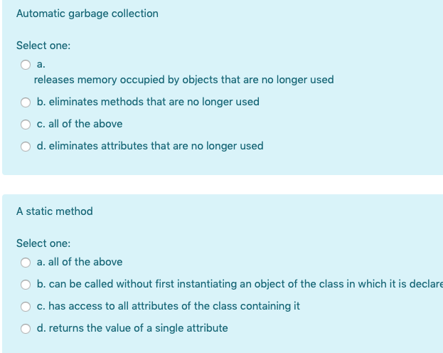 Automatic garbage collection Select one: a. releases memory occupied by objects