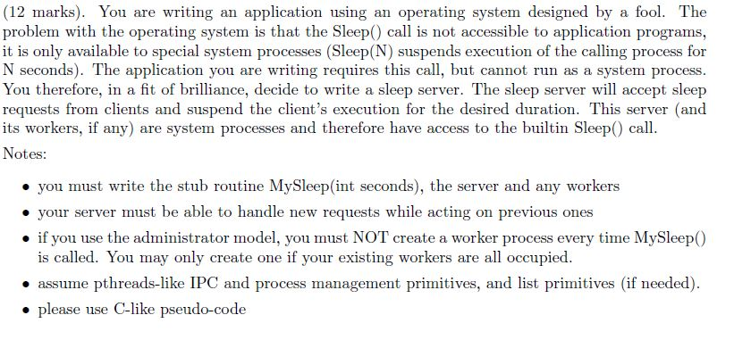  (12 marks). You are writing an application using an operating system