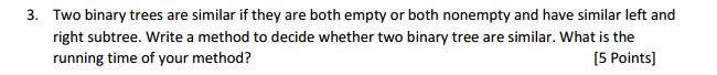  in java Two binary trees are similar if they are both