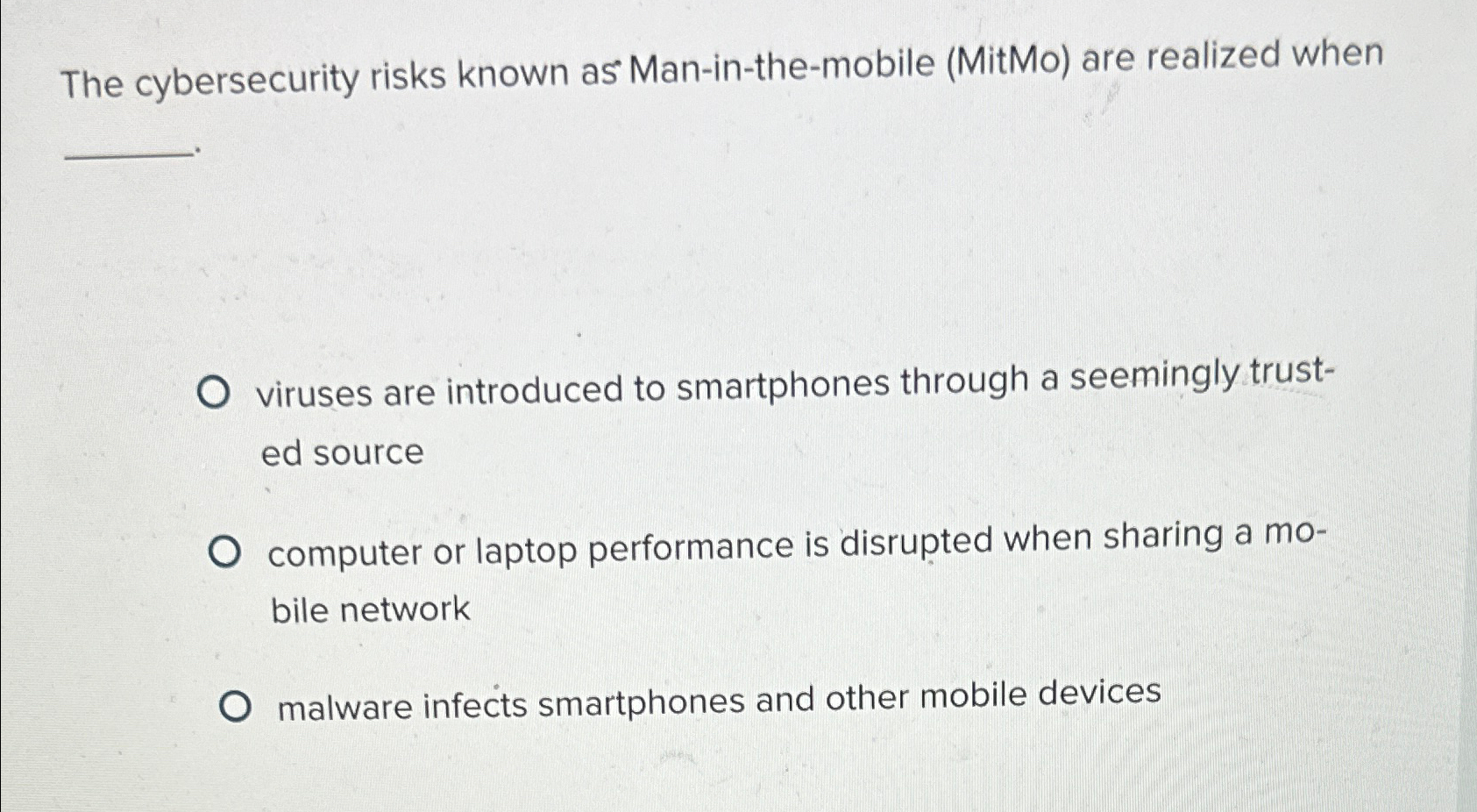  The cybersecurity risks known as Man-in-the-mobile (MitMo) are realized when viruses