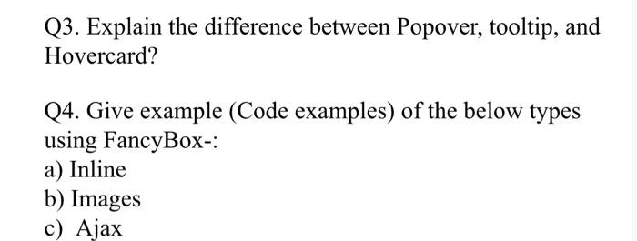  Q3. Explain the difference between Popover, tooltip, and Hovercard? Q4. Give