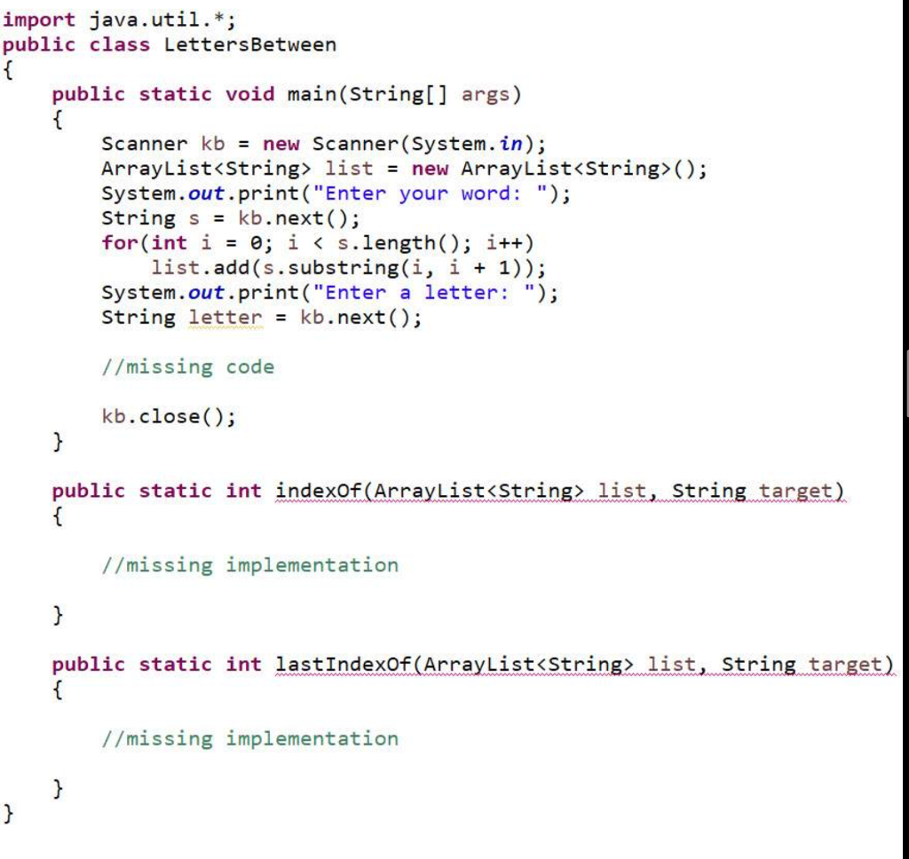 This is for Java import java.util.*; public class Letters Between { public
