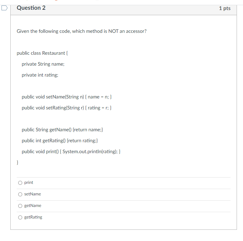 method may modify a class' fields True O False Question 2 1