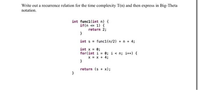  Write out a recurrence relation for the time complexity T(n) and