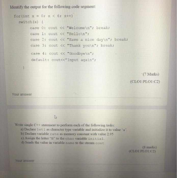  Identify the output for the following code segment: for (int x