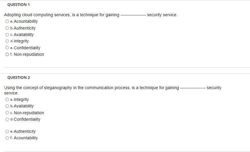 QUESTION 1 security service. Adopting cloud computing services, is a technique