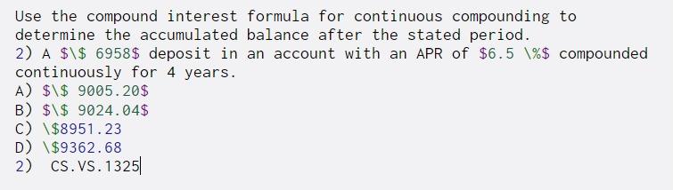 Use the compound interest formula for continuous compounding to determine the