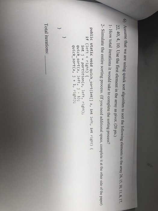  6) Assume that we are using quick sort algorithm to sort