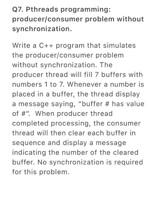  P threads programming: producer/consumer problem without synchronization. Write a C++ program
