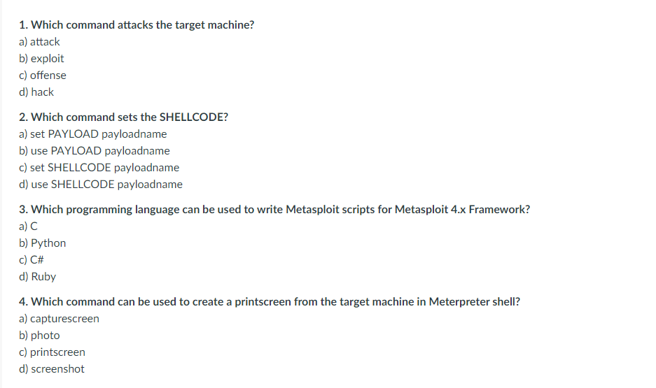  1. Which command attacks the target machine? a) attack b) exploit