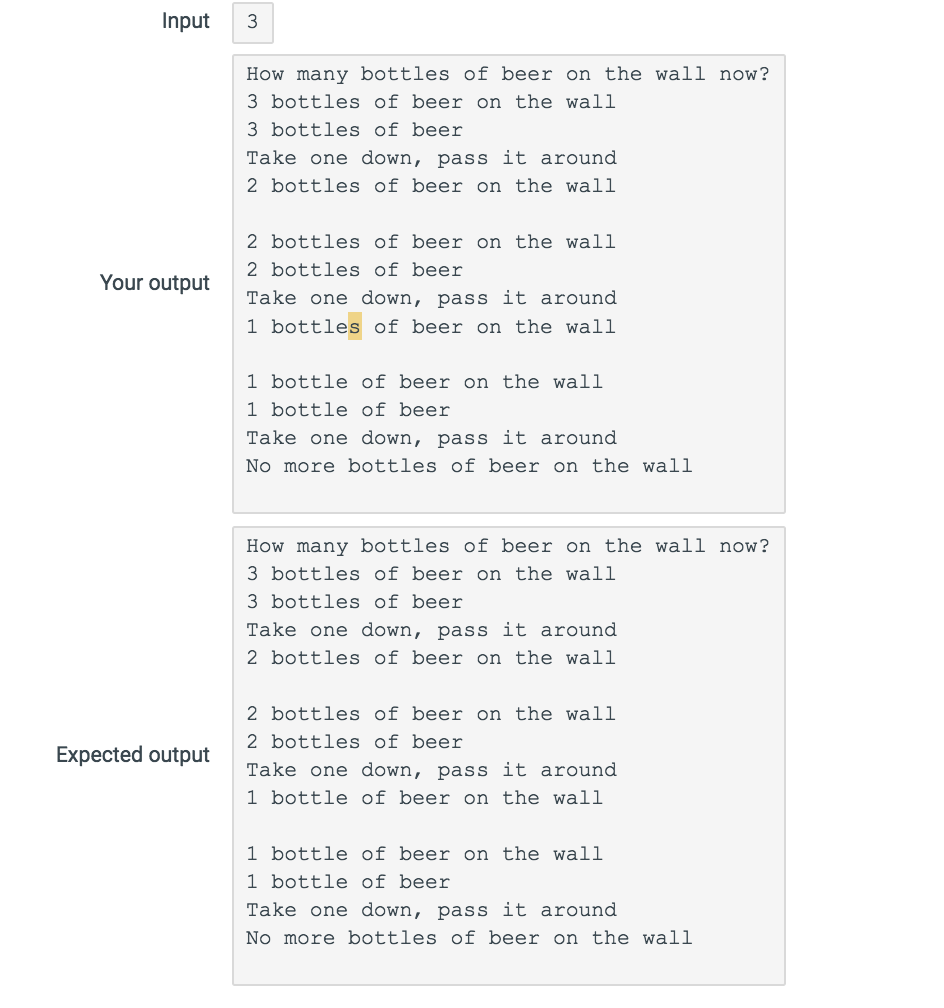 BOTTLE OF BEER ON THE WALL" show output on compiler plesse thanks