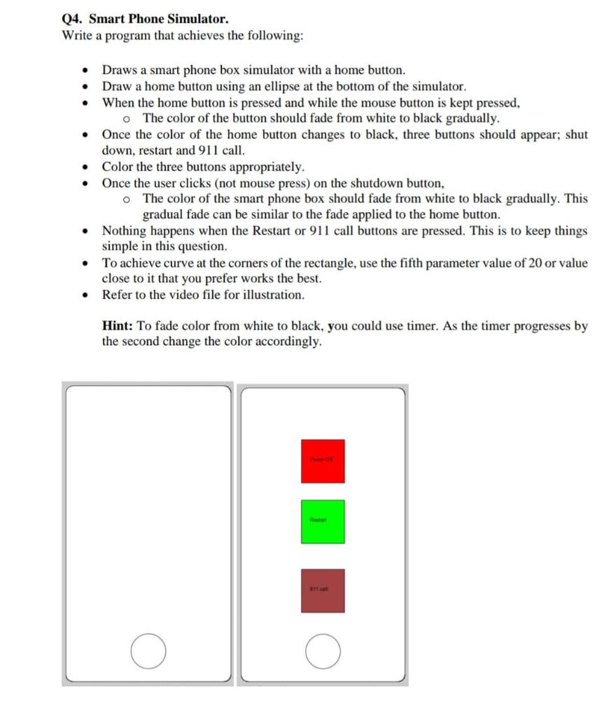 Q4. Smart Phone Simulator. Write a program that achieves the following: