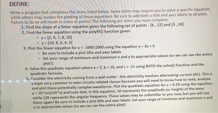 Matlab Write a program that completes the items listed below. Some items