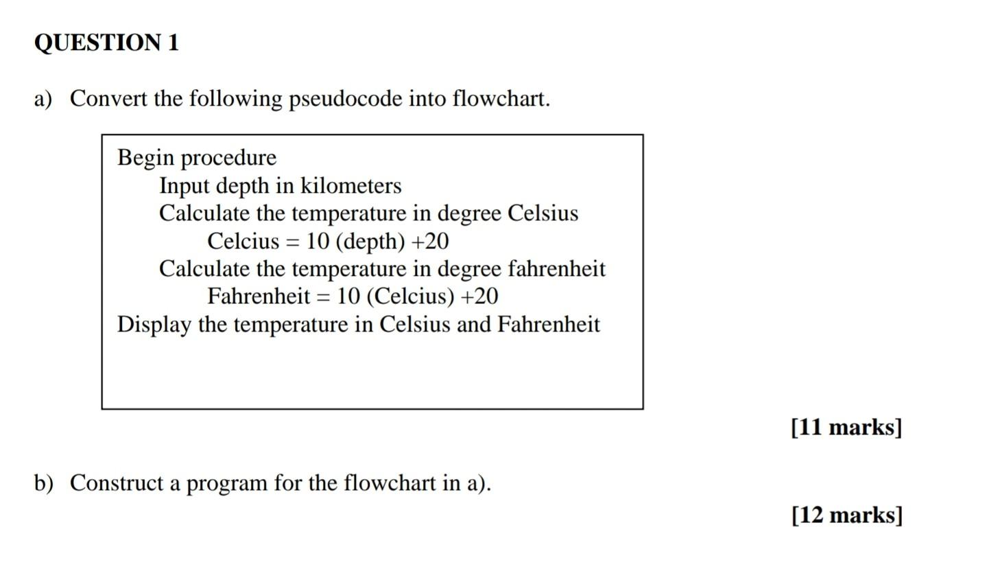 Using C language QUESTION 1 a) Convert the following pseudocode into