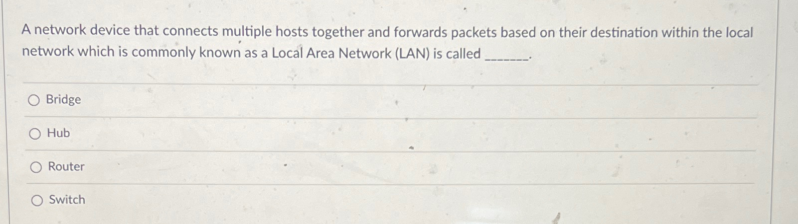  A network device that connects multiple hosts together and forwards packets