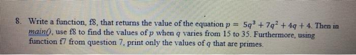 must be in C++ 8. Write a function, f8, that returns the