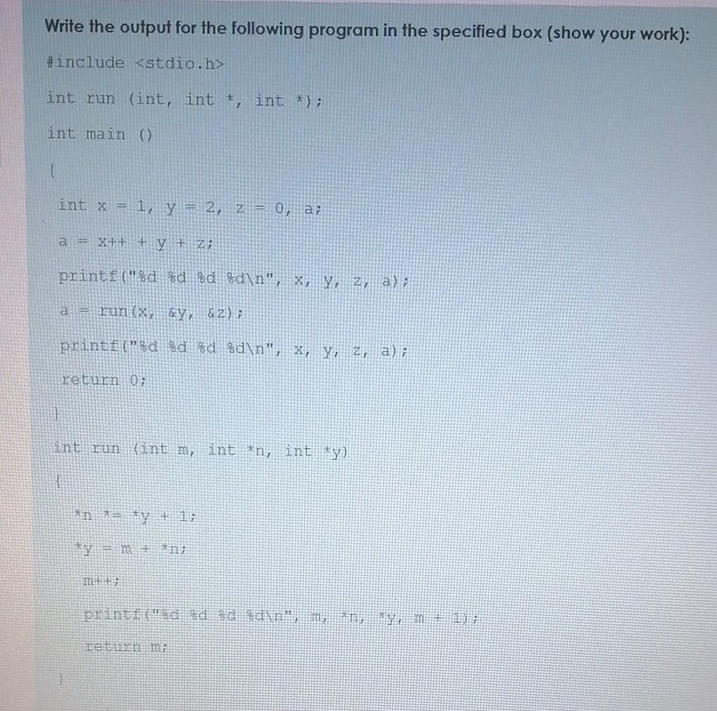Write the output for the following program in the specified box