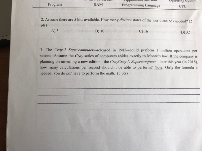  Operating System CPU Program RAM Programming Language 2. Assume there are
