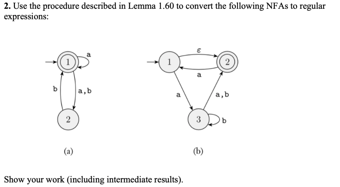 Convert NFA to regular expression 2. Use the procedure described in Lemma