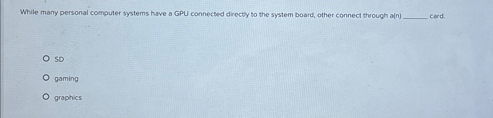  While many personal computer systems have a GPU connected directly to