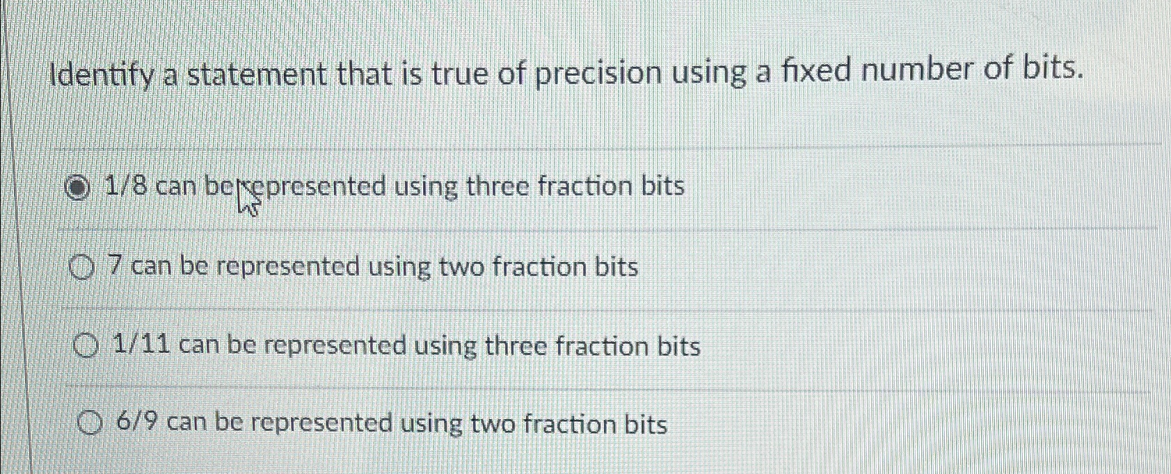  Identify a statement that is true of precision using a fixed
