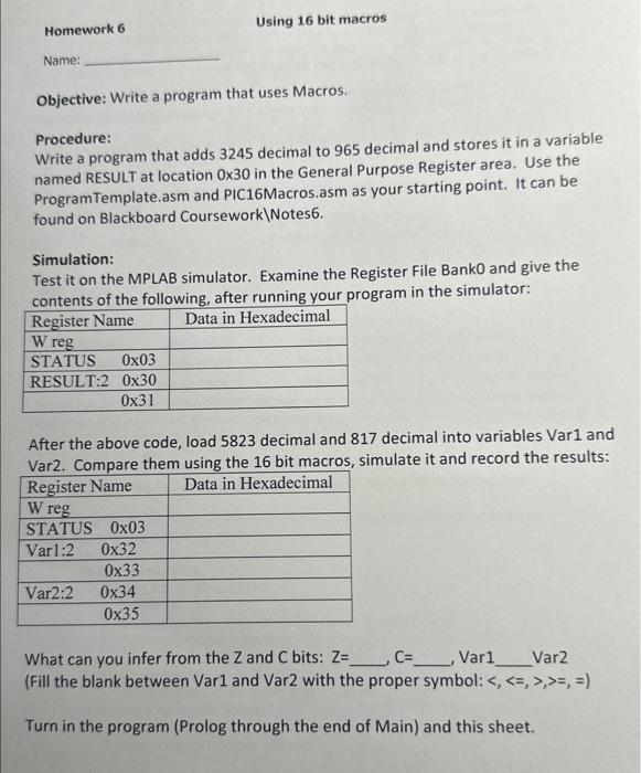  please help Name: Objective: Write a program that uses Macros. Procedure: