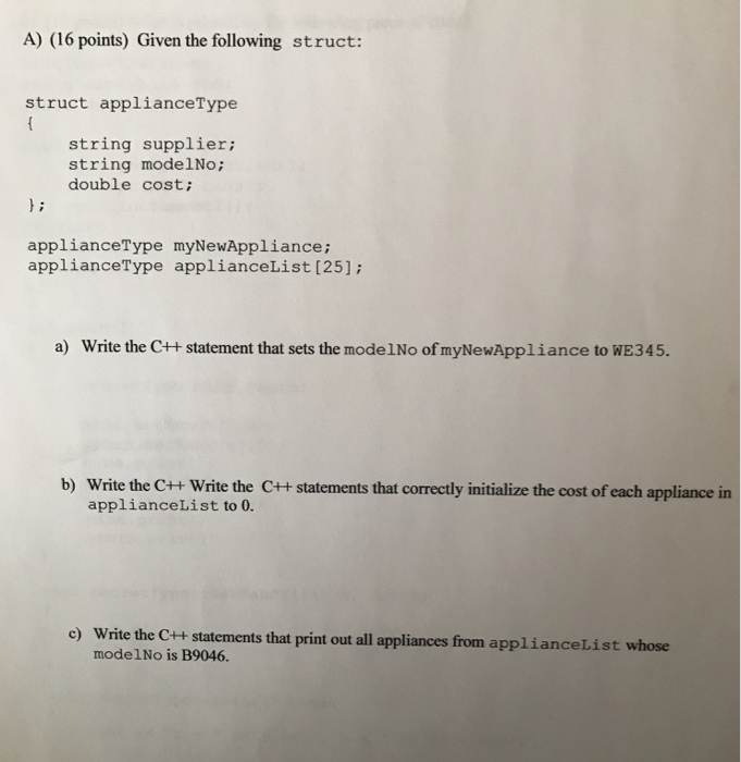  A) (16 points) Given the following struct: struct applianceType string supplier;