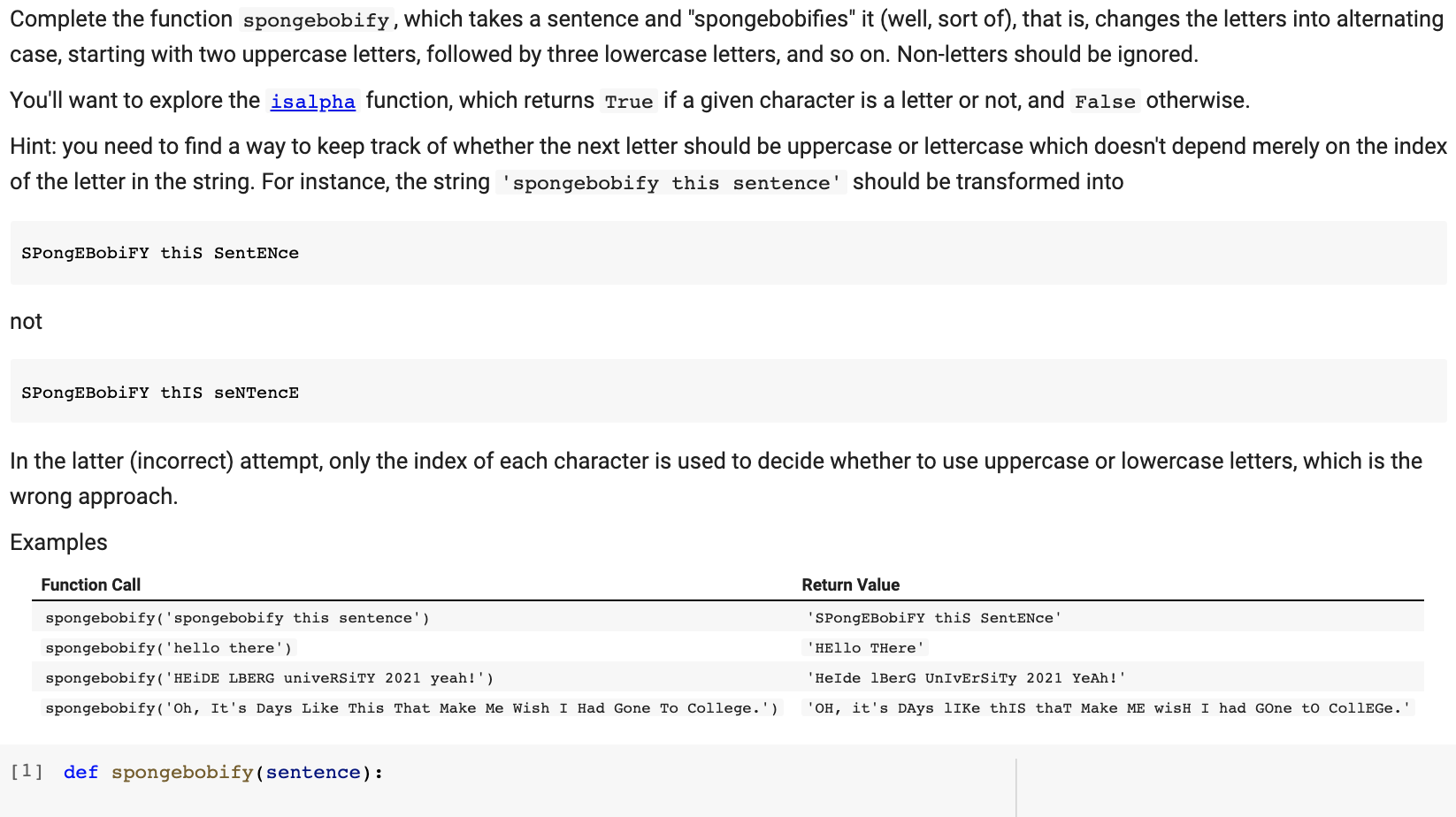 PYTHON PLEASE Complete the function spongebobify, which takes a sentence and "spongebobifies"