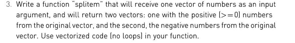 MATLABMATLAB Write a function "splitem" that will receive one vector of numbers