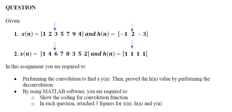QUESTION Given: 1. x(n) = [1 2 3 5 7 9