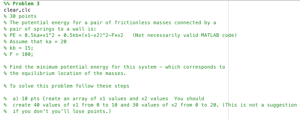  Please provide Matlab code! Thank you! Problem 3 clear, clc 30