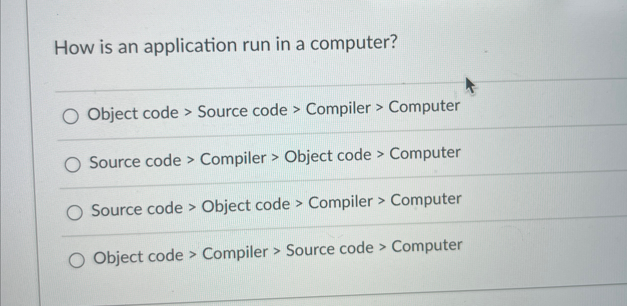  How is an application run in a computer? Object code >
