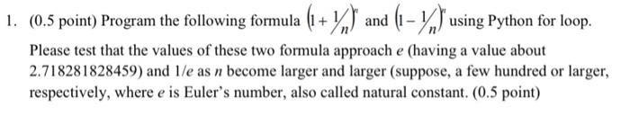 Python coding program (0.5 point) Program the following formula (1+1) and (11)