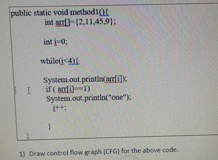  software testing public static void methodiq int arr[]={2,11,45,9}; int i=0; while(i