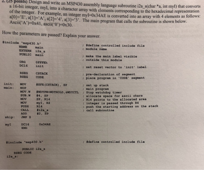  2 (25 points) Design and write an MSP430 assembly language subroutine