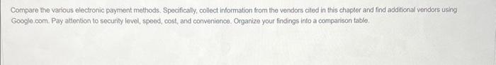  Compare the various electronic payment methods. Specifically, collect information from the